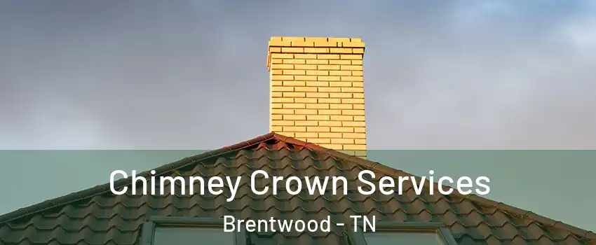Chimney Crown Services Brentwood - TN