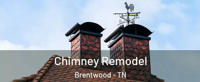  Chimney Remodel Brentwood - TN