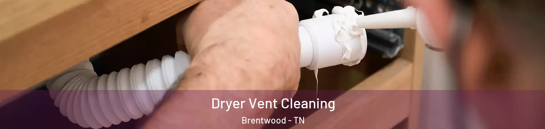  Dryer Vent Cleaning Brentwood - TN