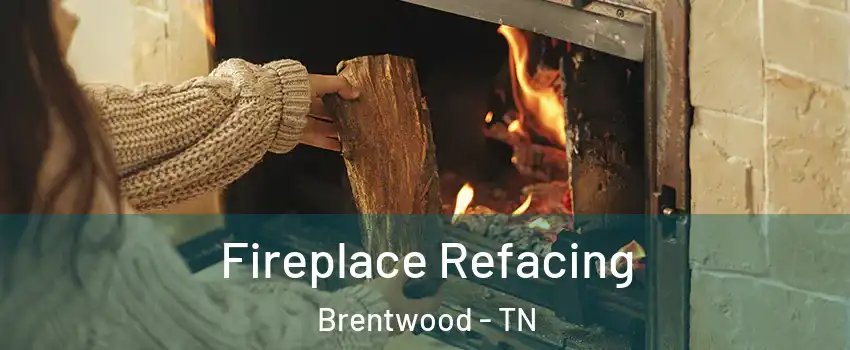  Fireplace Refacing Brentwood - TN