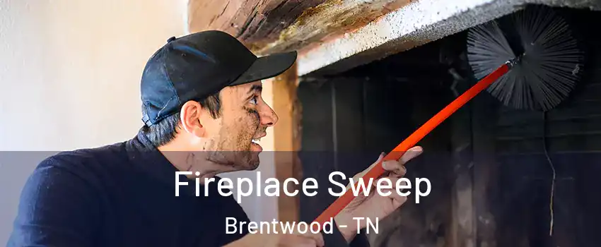  Fireplace Sweep Brentwood - TN