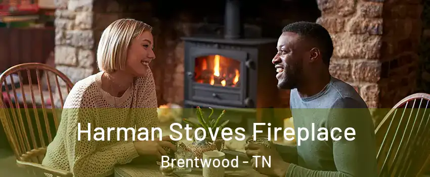  Harman Stoves Fireplace Brentwood - TN