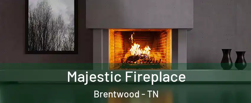  Majestic Fireplace Brentwood - TN