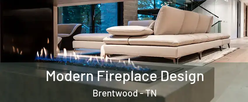  Modern Fireplace Design Brentwood - TN
