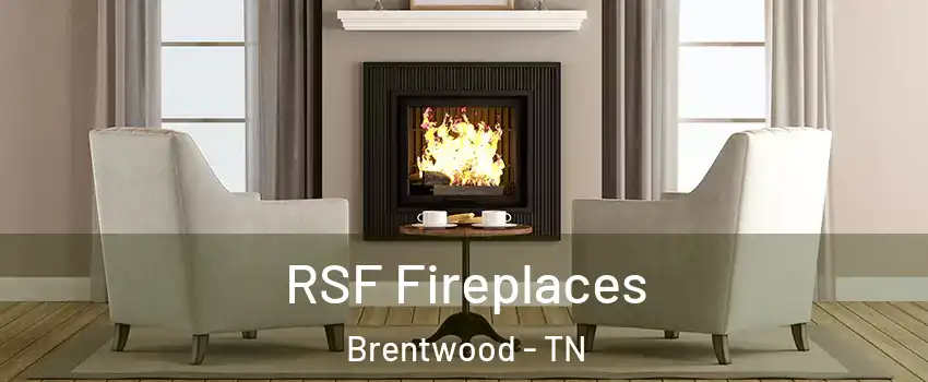  RSF Fireplaces Brentwood - TN