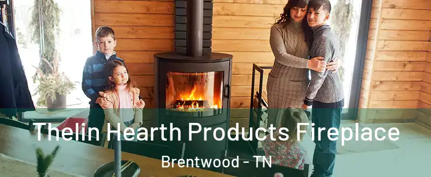  Thelin Hearth Products Fireplace Brentwood - TN